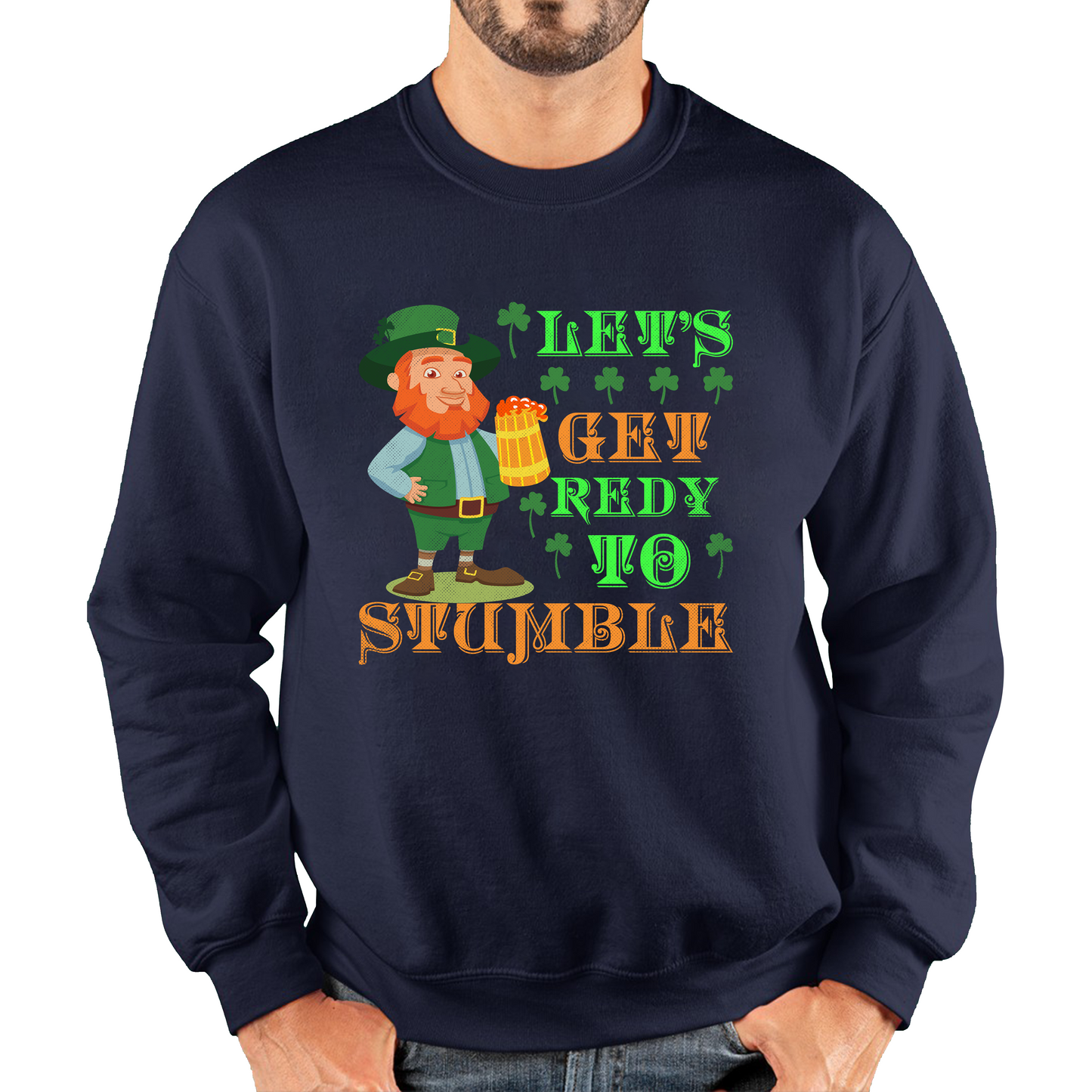 Let's Get Ready To Stumble Happy St Patrick's Day Leprechaun Drinking Irish Festival Unisex Sweatshirt