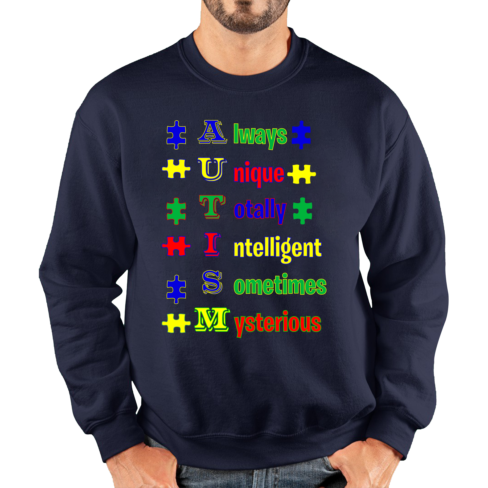 Always Unique Totally Intelligent Sometimes Mysterious Autism Awareness Sweatshirt