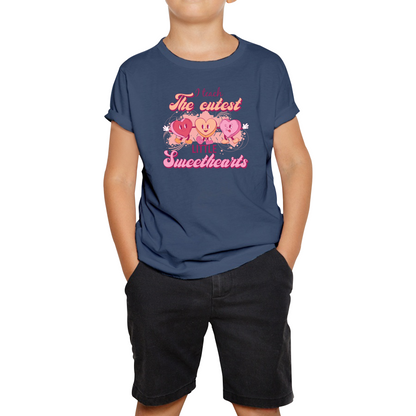 I Teach The Cutest Little Sweethearts Teacher Valentine’s Day School Teacher Quote Kids Tee