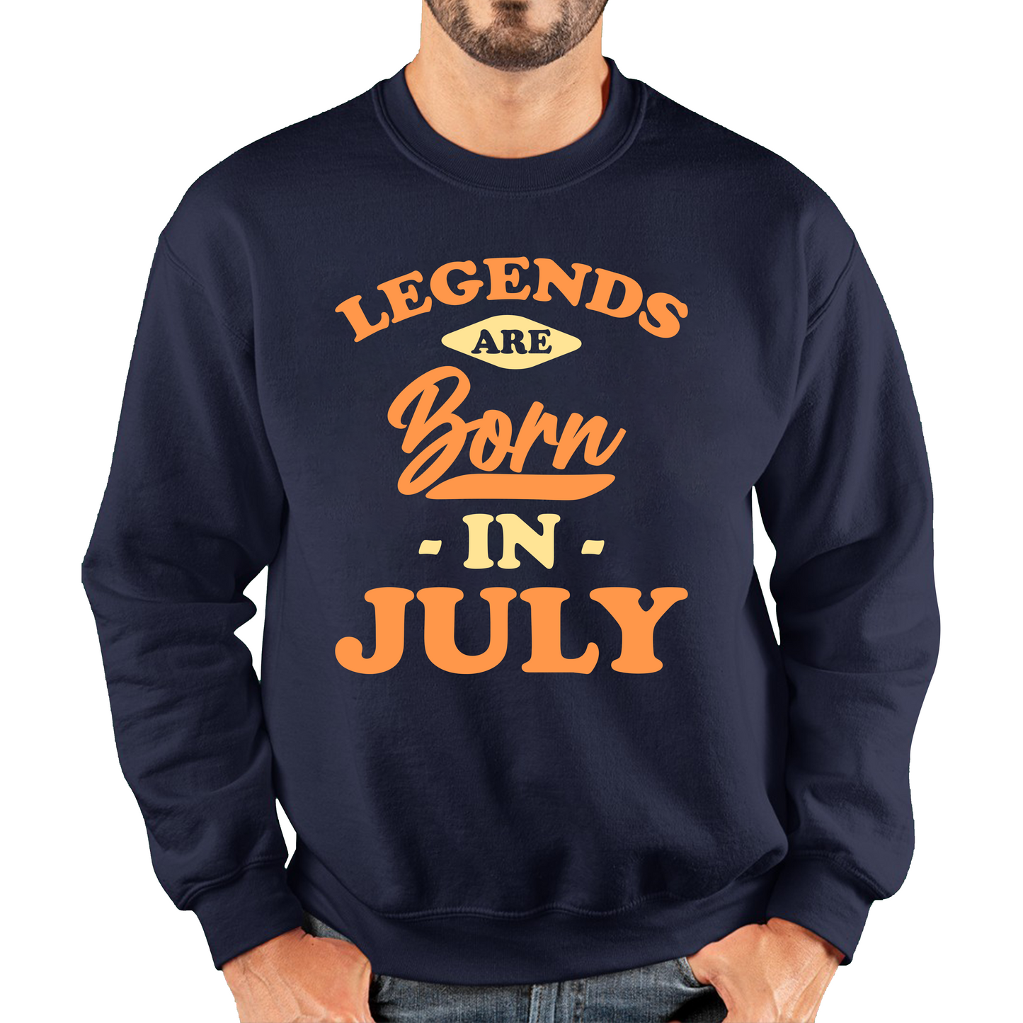 Legends Are Born In July Funny July Birthday Month Novelty Slogan Unisex Sweatshirt