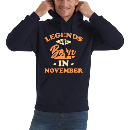 Legends Are Born In November Funny November Birthday Month Novelty Slogan Unisex Hoodie