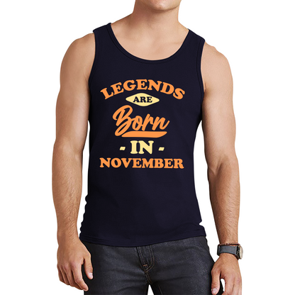 Legends Are Born In November Funny November Birthday Month Novelty Slogan Tank Top