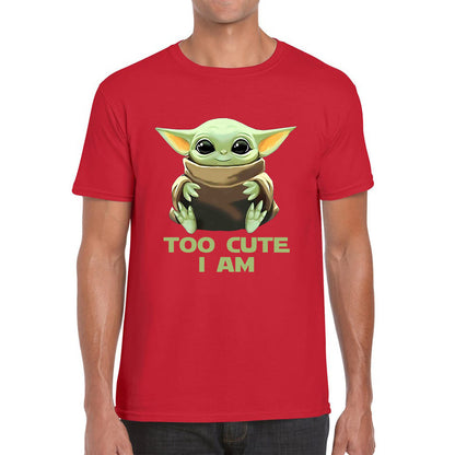 Too Cute I Am Star Wars Baby Yoda Green Humanoid Alien Disney Star Wars Day Yoda Star Wars 46th Anniversary Mens Tee Top