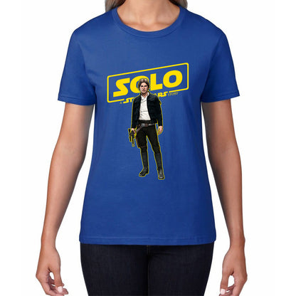 Han Solo Star Wars Fictional Character Solo A Star Wars Story Sci-fi Action Adventure Movie Disney Star Wars Day 46th Anniversary Womens Tee Top