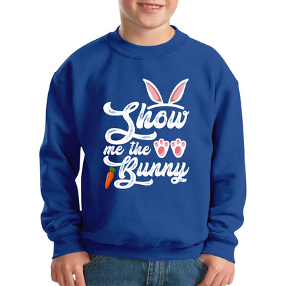 Show Me The Bunny Rabbit Funny Easter Day Cute Easter Sunday Kids Jumper