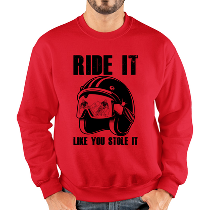 Ride It Like You Stole It Motorcycle Helmet Sweatshirt