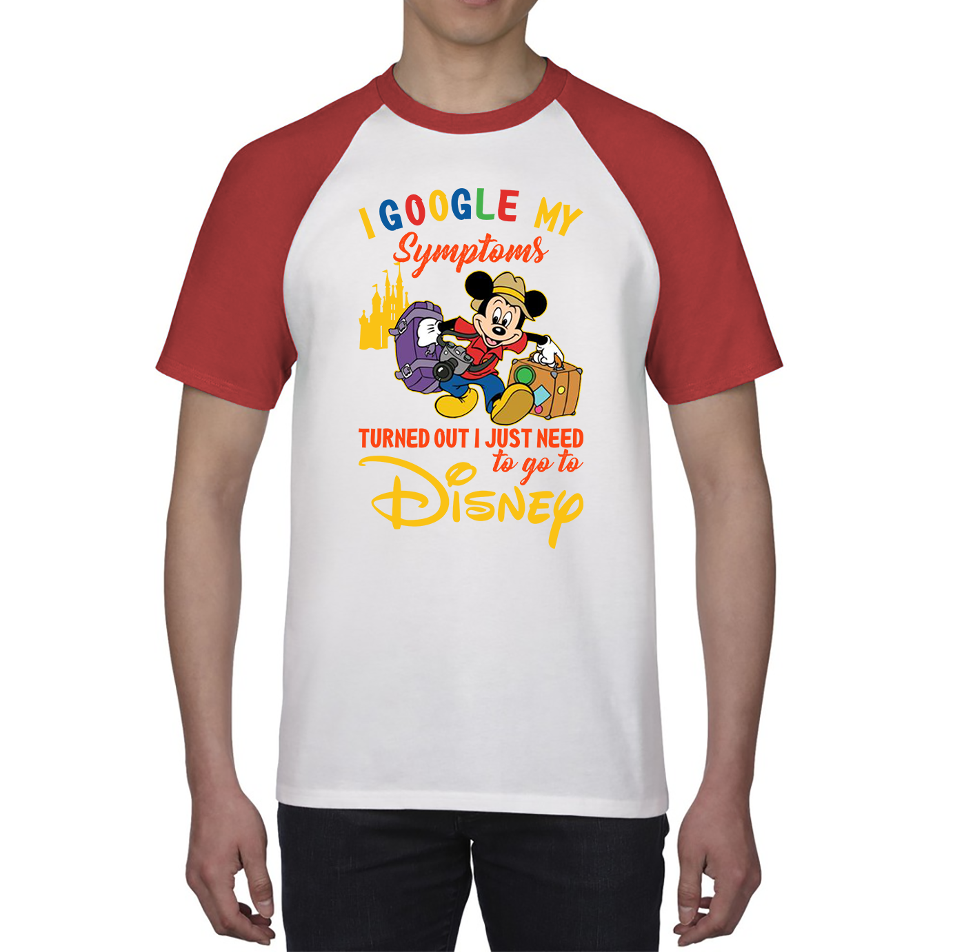 I Google My Symptoms Turned Out I Just Need To Go To Disney Baseball T Shirt