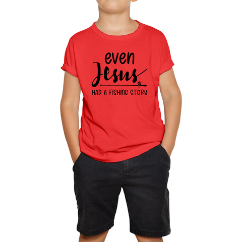 Even Jesus Had A Fish Story Religious Christianity Humor Kids T Shirt
