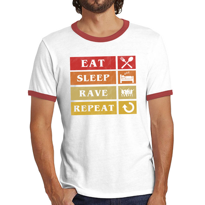 Eat Sleep Rave Repeat Funny Music Lover, Party Lover Ringer T Shirt