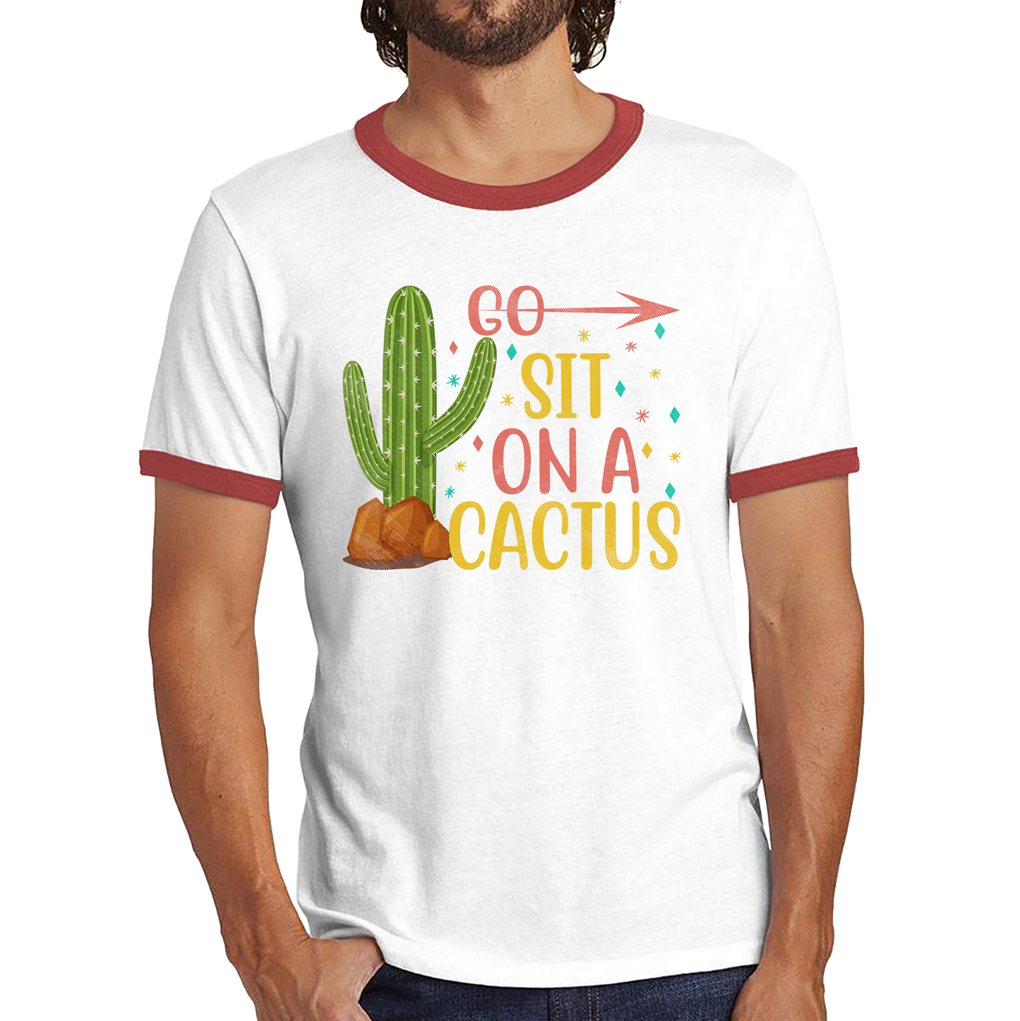 Go Sit On A Cactus Funny Sarcasm Humorous Sarcastic Offensive Rude Ringer T Shirt