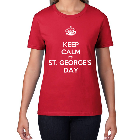 Keep Calm Its St. George's Day T Shirt