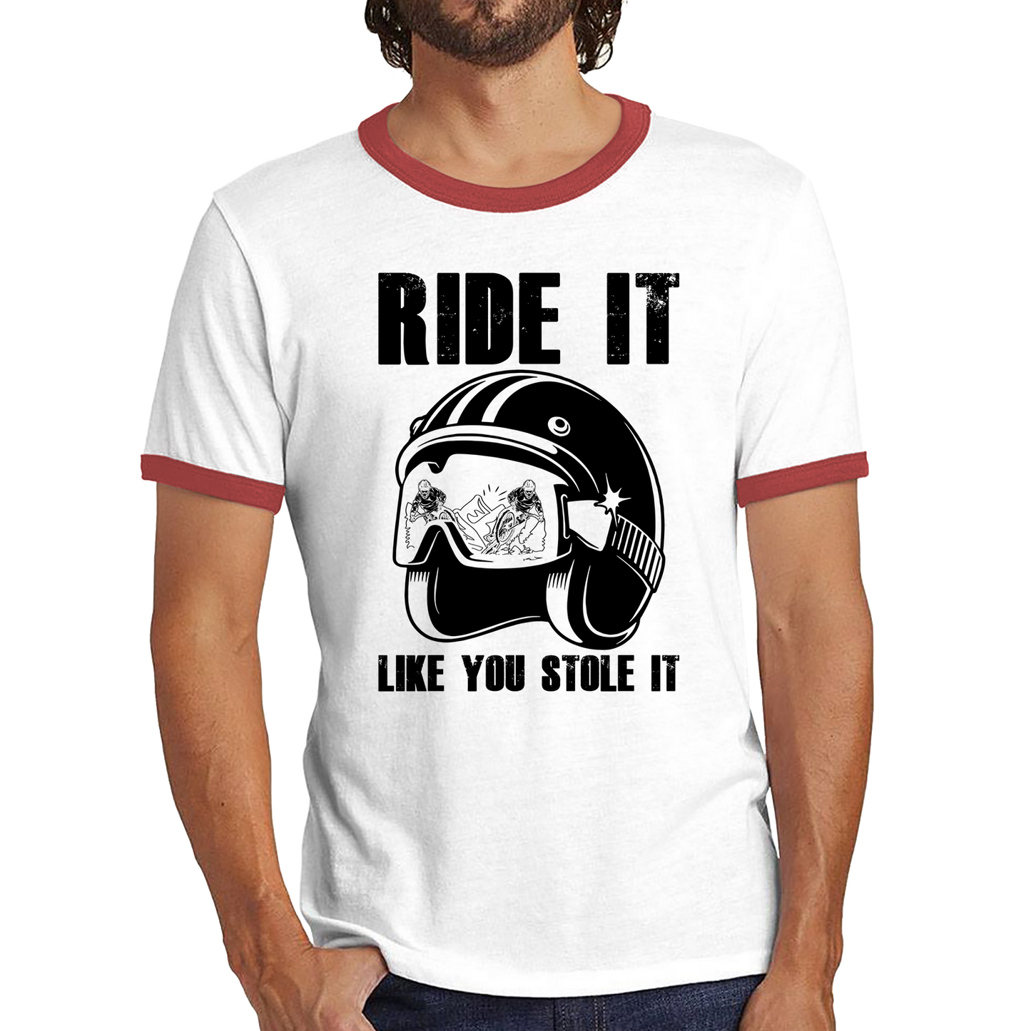 Ride It Like You Stole It Motorcycle Helmet Bikers Helmet Street Biker Ringer T Shirt