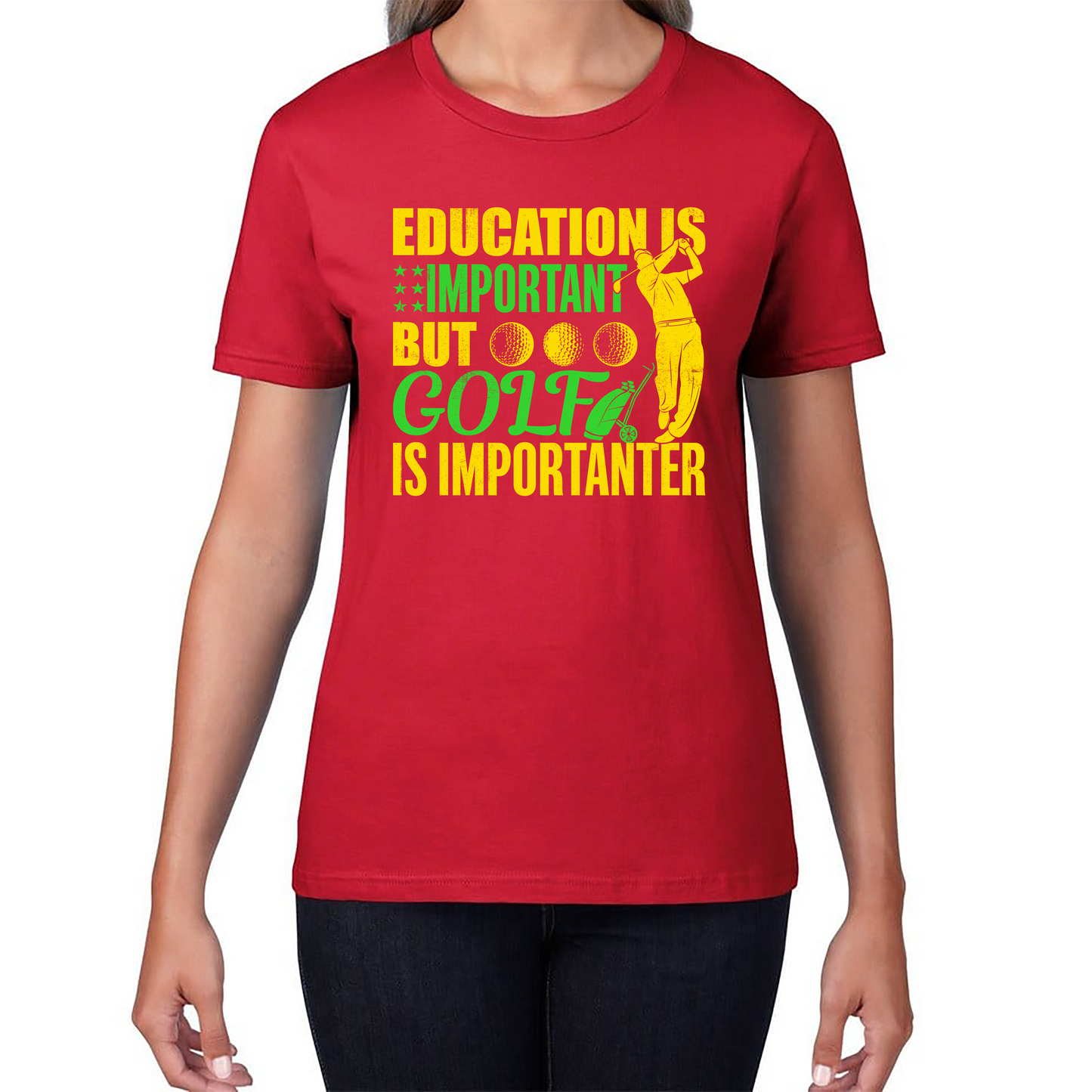 Education Is Important But Golf Is Importanter T Shirt