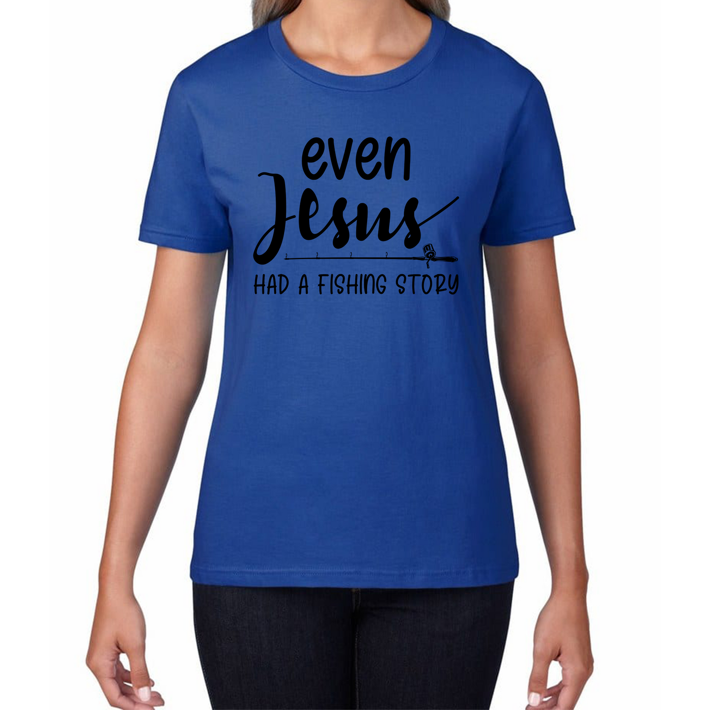 Even Jesus Had A Fishing Story T Shirt