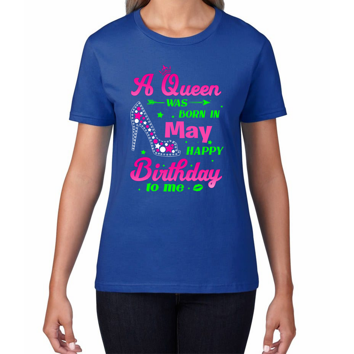 A Queen Was Born In May Happy Birthday To Me Birthday Ladies T Shirt