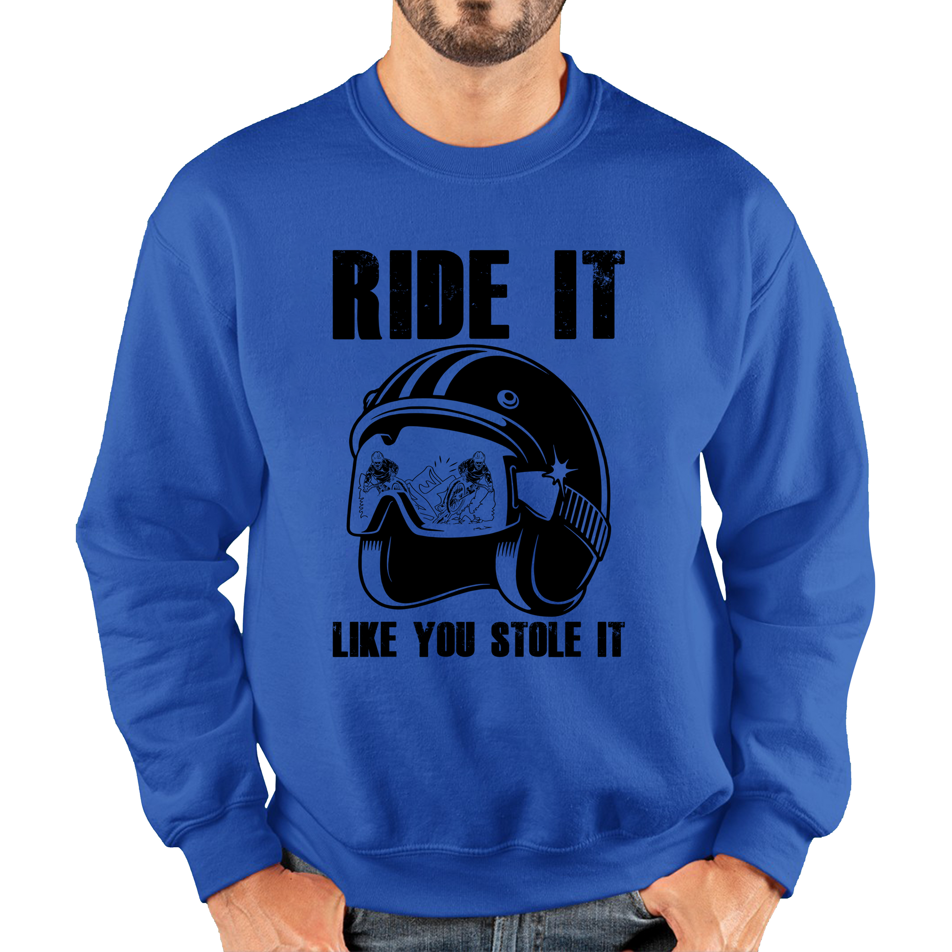 Ride It Like You Stole It Motorcycle Helmet Sweatshirt