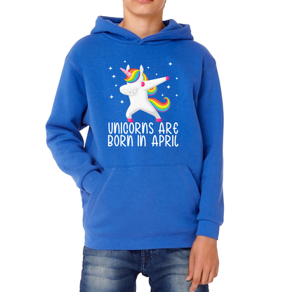 Unicorns Are Born In April Dabbing Unicorn Funny Birthday Month Novelty Slogan Kids Hoodie