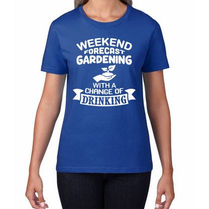 Weekend Forcast Gardening With A Change Of Drinking T Shirt