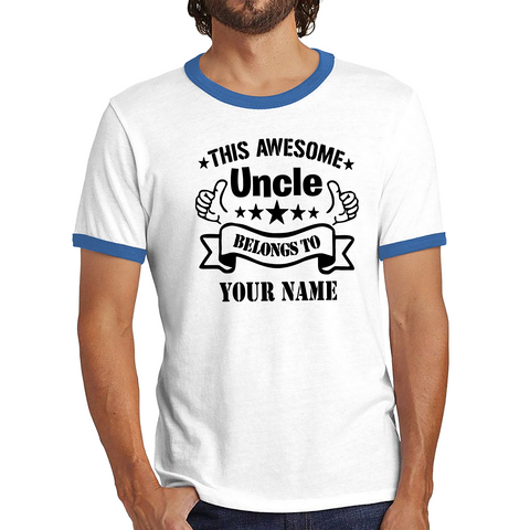 Personalised This Awesome Uncle Belongs To Your Name Shirt Best Uncle Ever Gift Ringer T Shirt