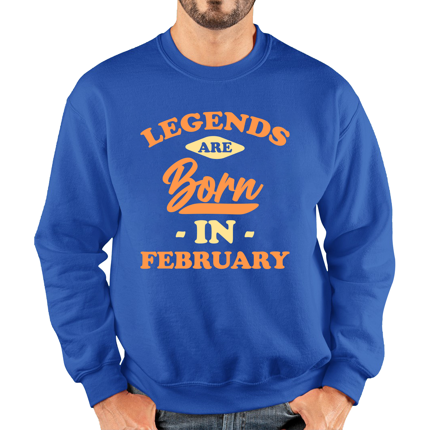 Legends Are Born In February Funny February Birthday Month Novelty Slogan Unisex Sweatshirt