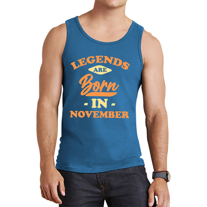 Legends Are Born In November Funny November Birthday Month Novelty Slogan Tank Top