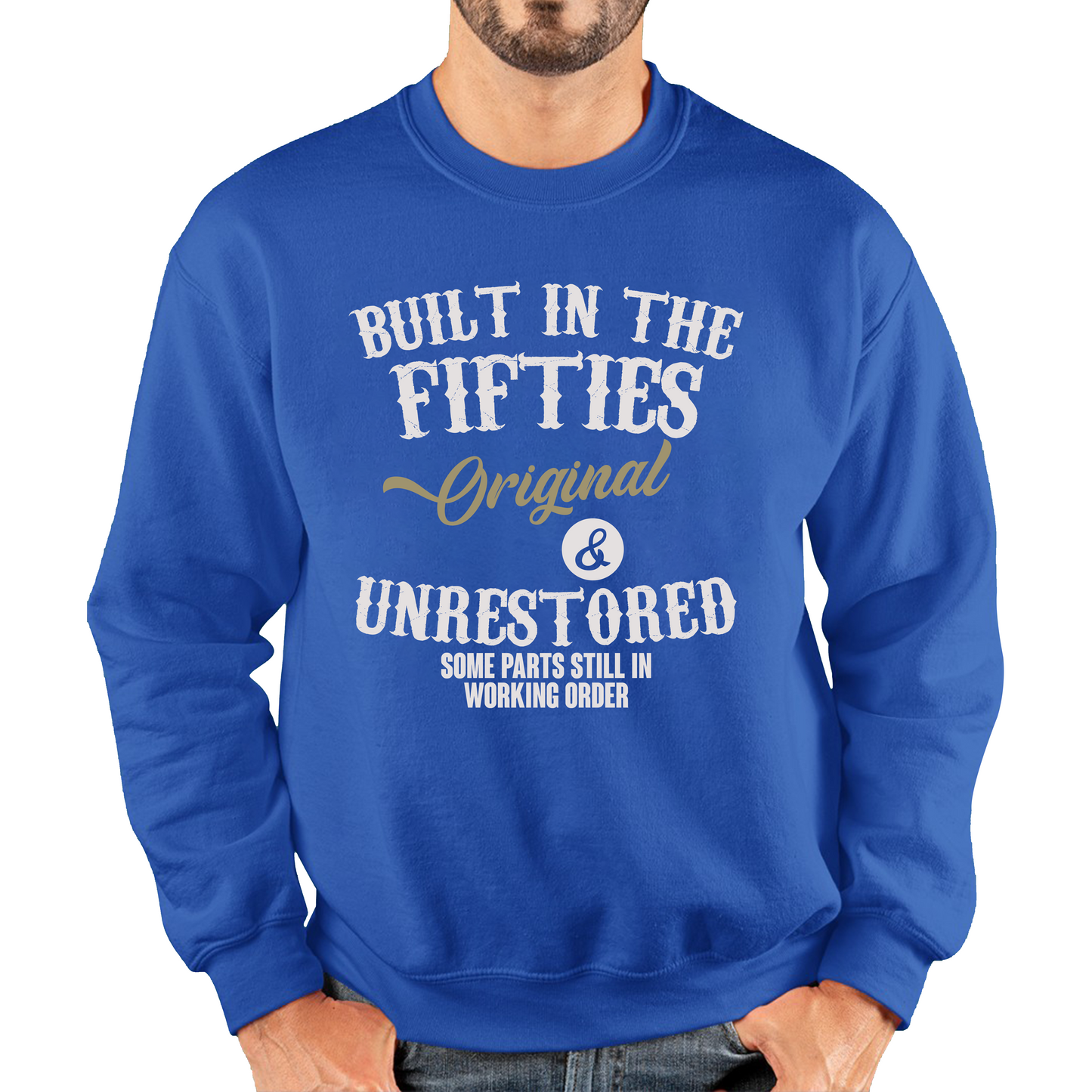 Built In The Fifties Funny Sweatshirt