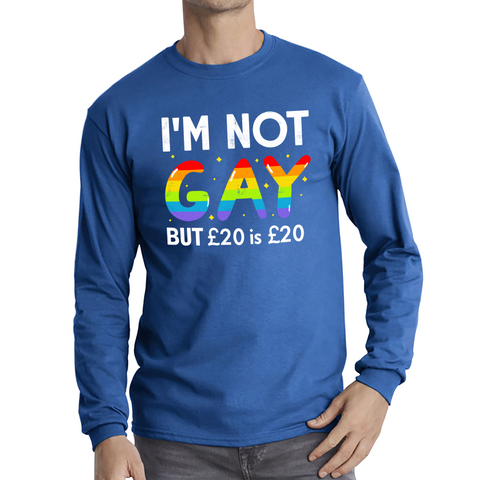 I'm Not Gay But 20 Pounds Is 20 Pounds Shirt Funny LGBT Gay Pride Joke Adult Long Sleeve T Shirt