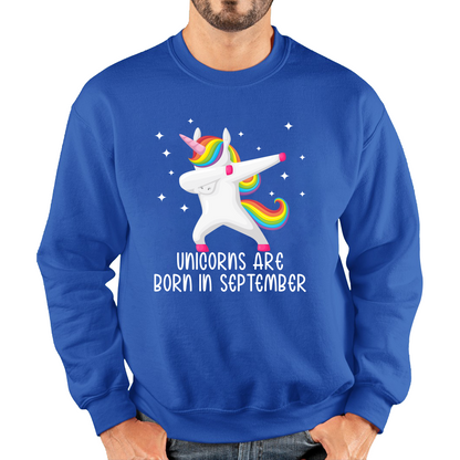 Unicorns Are Born In September Dabbing Unicorn Funny Birthday Month Novelty Slogan Unisex Sweatshirt