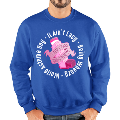 It Ain't Easy Being Wheezy World Asthma Day Sweatshirt