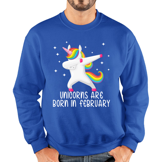 Unicorns Are Born In February Dabbing Unicorn Funny Birthday Month Novelty Slogan Unisex Sweatshirt