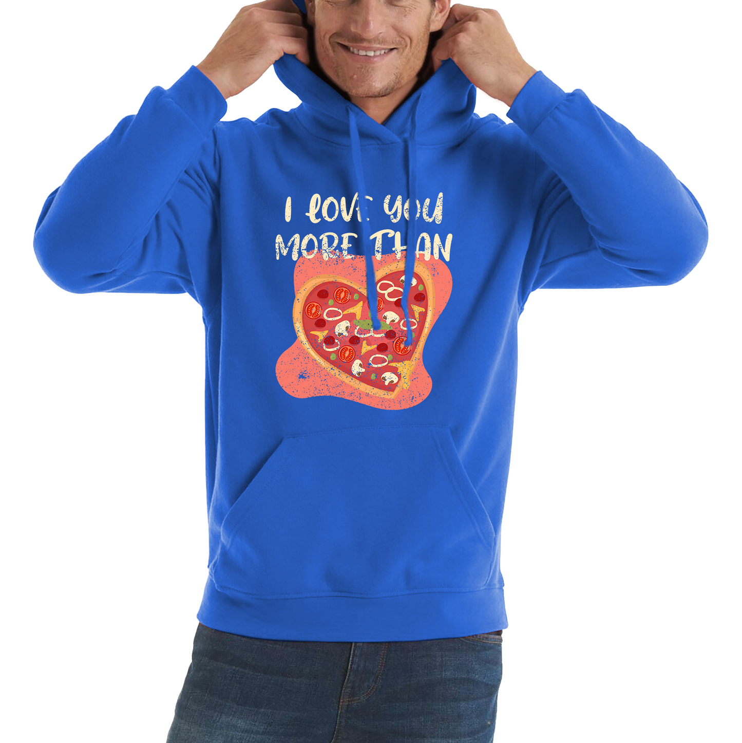 I Love You More Than Pizza Valentines Day Funny Offensive Gift Unisex Hoodie