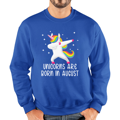 Unicorns Are Born In August Dabbing Unicorn Funny Birthday Month Novelty Slogan Unisex Sweatshirt