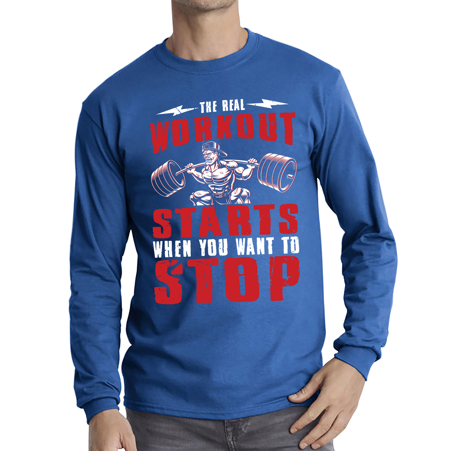 The Real Workout Starts when You Want To Stop Motivational Gym T Shirt