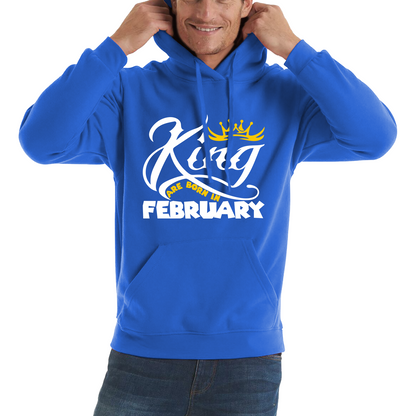 King Are Born In February Funny Birthday Month February Birthday Sayings Quotes Unisex Hoodie