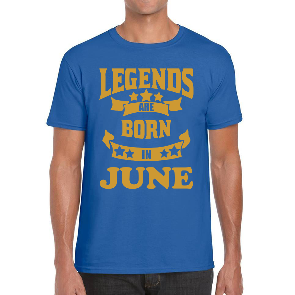 Legends Are Born In June Birthday T Shirt