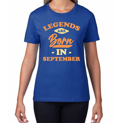 Legends Are Born In September Funny September Birthday Month Novelty Slogan Womens Tee Top