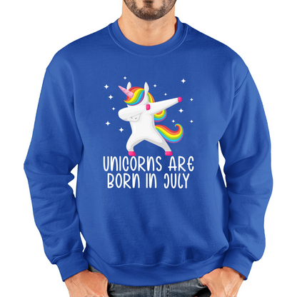 Unicorns Are Born In July Dabbing Unicorn Funny Birthday Month Novelty Slogan Unisex Sweatshirt