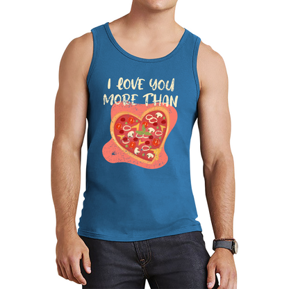 I Love You More Than Pizza Valentines Day Funny Offensive Gift Tank Top