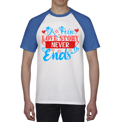 A True Love Story Never Ends Baseball Shirt