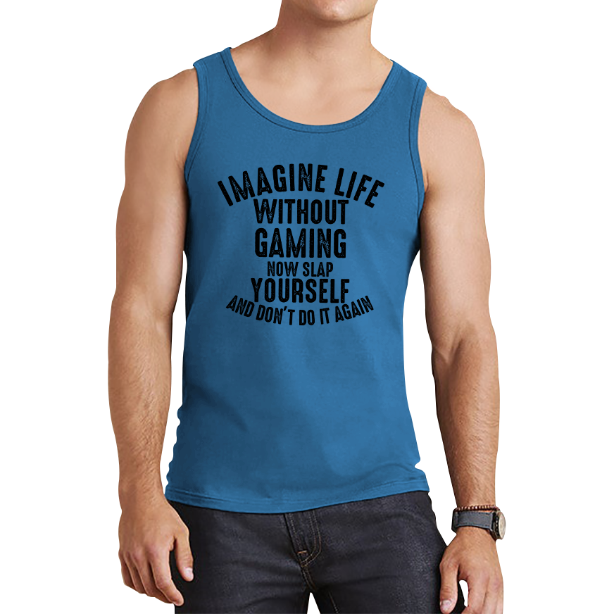 Imagine Life Without Gaming Funny Tank Top