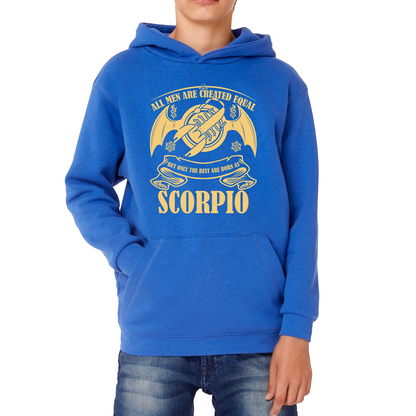 All Men Are Created Equal But Only The Best Are Born As Scorpio Horoscope Astrological Zodiac Sign Birthday Present Kids Hoodie