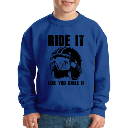 Ride It Like You Stole It Motorcycle Helmet Jumper