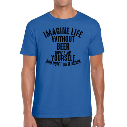 Imagine Life Without Beer Funny T Shirt