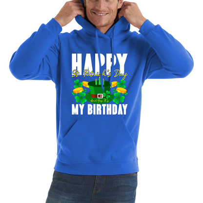 Happy St. Patrick's Day And Yes It's My Birthday Shamrock Birthday Lucky One Irish Festive Unisex Hoodie