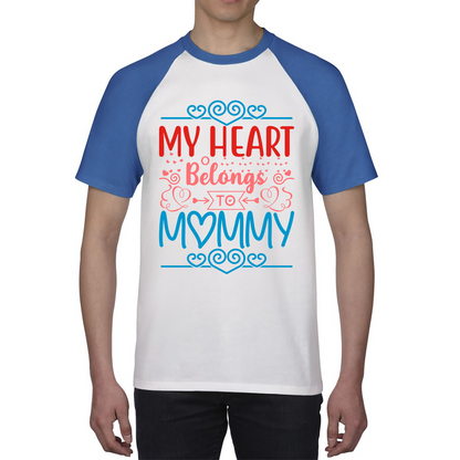 My Heart Belongs To Mommy Mother's Day Funny Family Valentine's Day Gift Baseball T Shirt