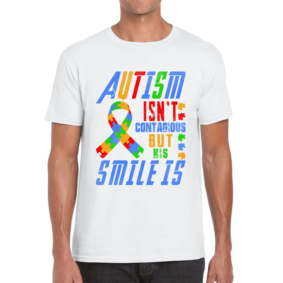 Autism Isn't Contagious But His Smile Is Autism Awareness Month Autistic Pride Mens Tee Top