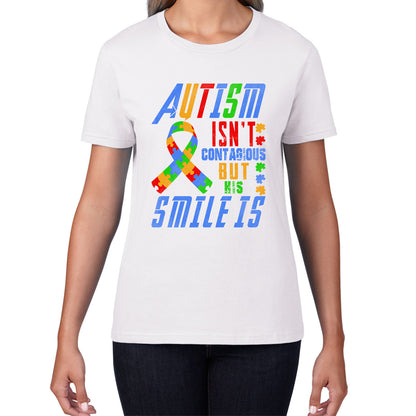 Autism Isn't Contagious But His Smile Is Autism Awareness Month Autistic Pride Womens Tee Top