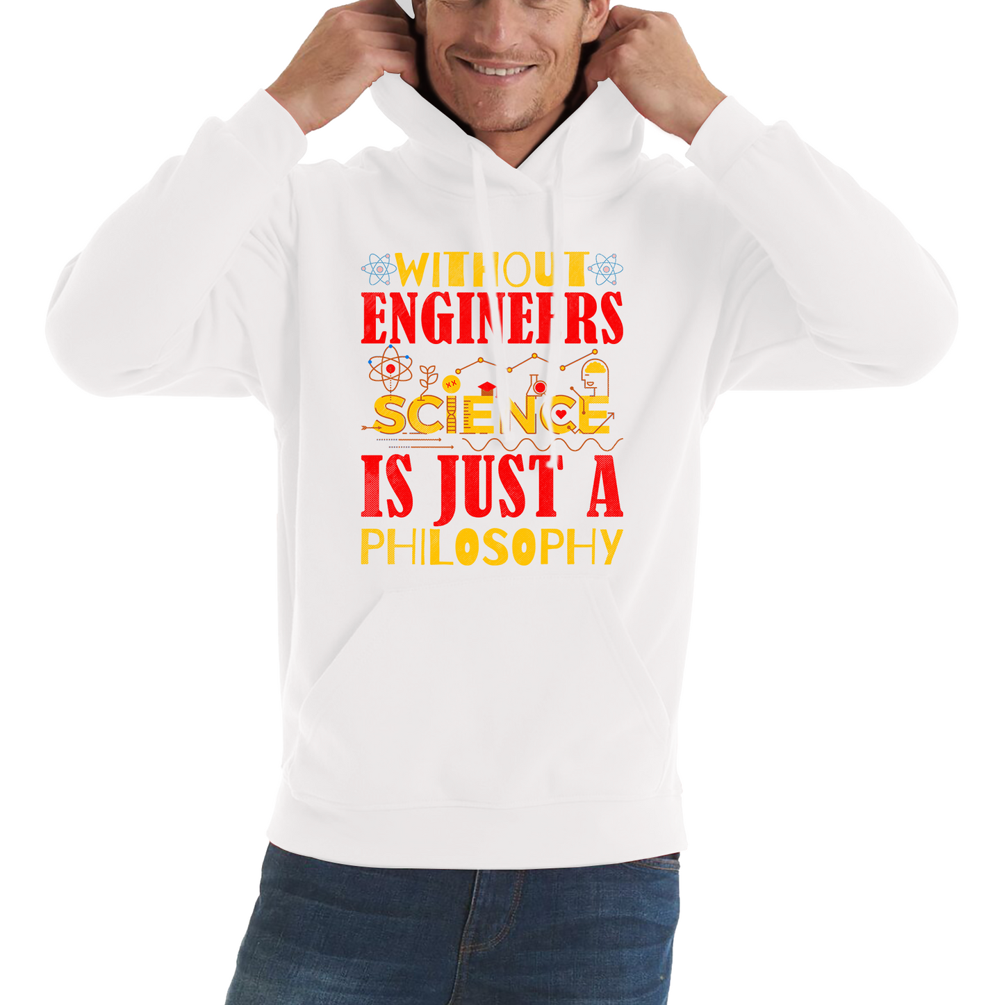 Without Engineers Science Is Just A Philosophy Science Lovers Unisex Hoodie