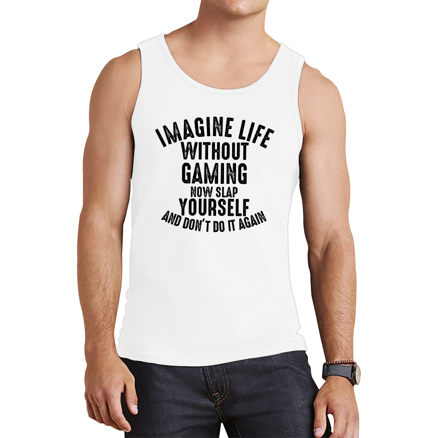 Imagine Life Without Gaming Funny Tank Top