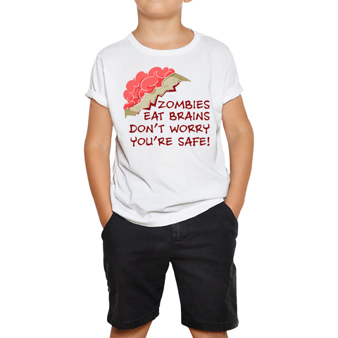 Zombies Eat Brains Don't Worry You're Safe T-shirt Funny Joke Sarcastic Gift Kids Tee
